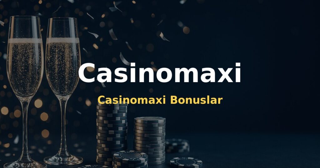 Casinomaxi Bonuslar - Casinomaxi